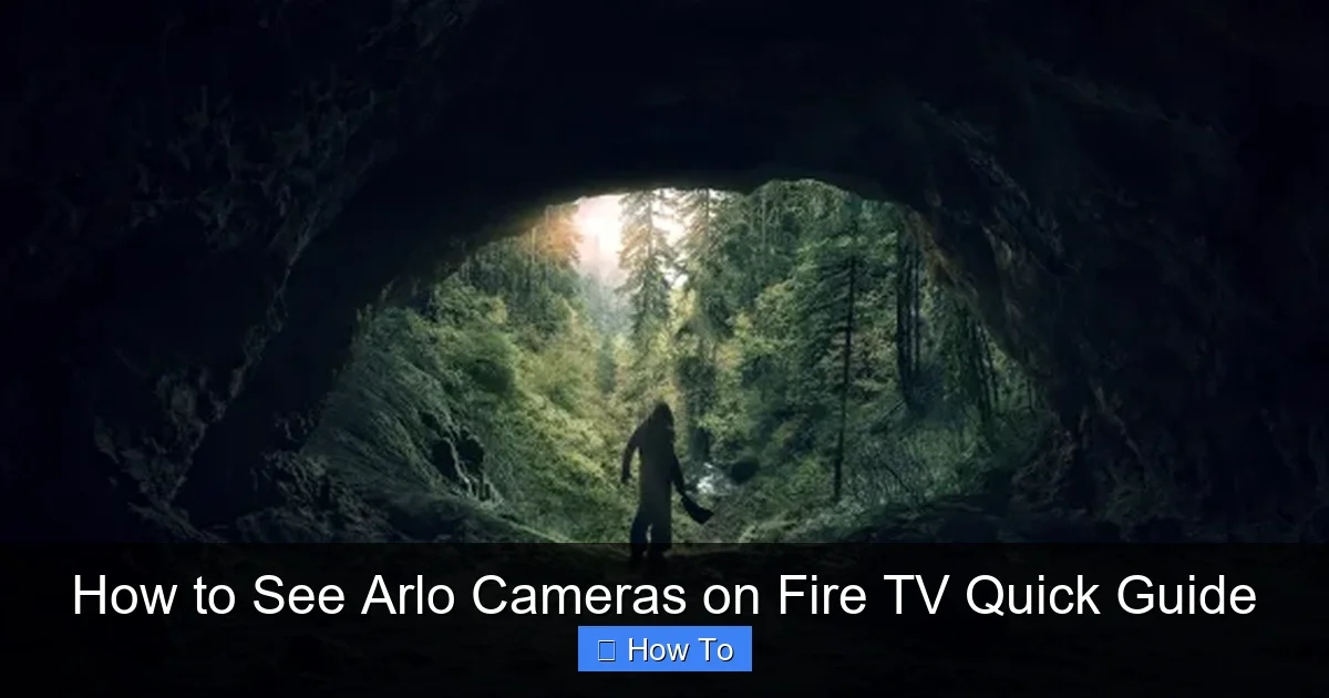 How to See Arlo Cameras on Fire TV Quick Guide