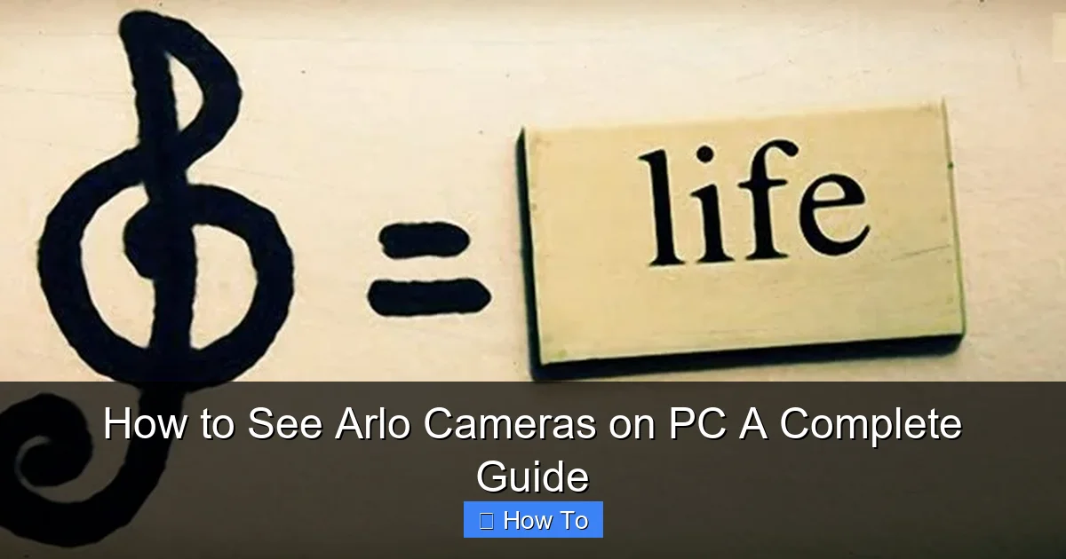 How to See Arlo Cameras on PC A Complete Guide