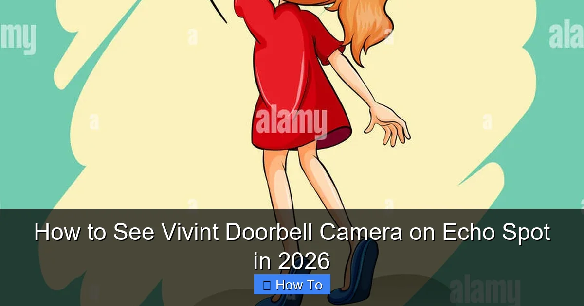 How to See Vivint Doorbell Camera on Echo Spot in 2026