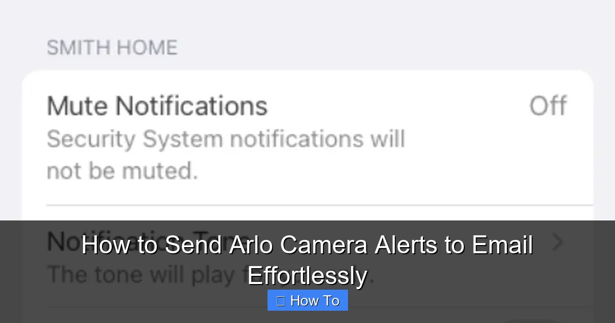 How to Send Arlo Camera Alerts to Email Effortlessly