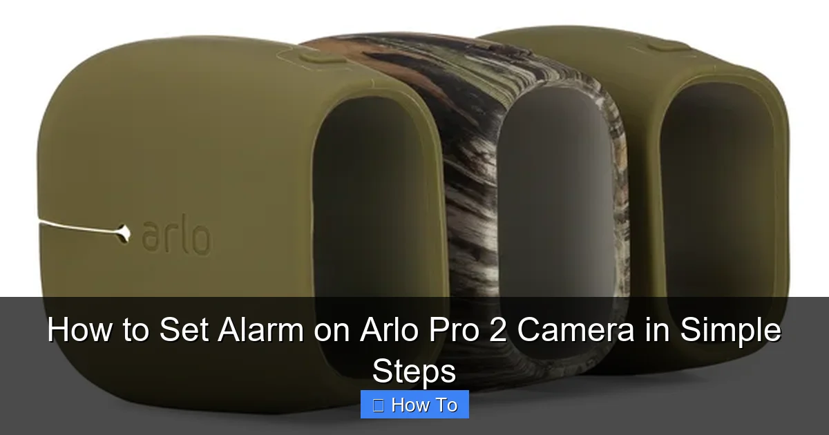How to Set Alarm on Arlo Pro 2 Camera in Simple Steps