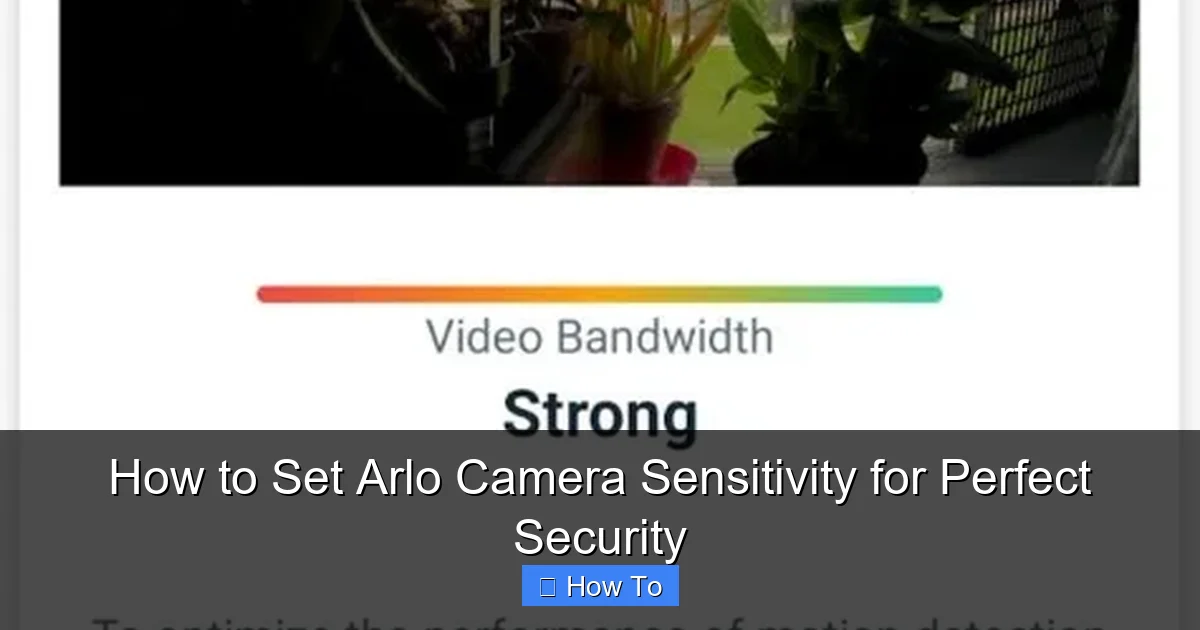 How to Set Arlo Camera Sensitivity for Perfect Security