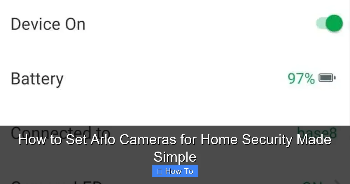 How to Set Arlo Cameras for Home Security Made Simple