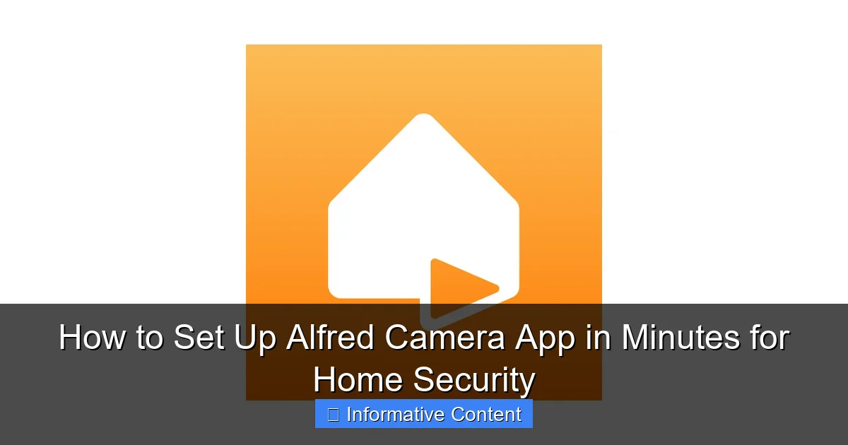 How to Set Up Alfred Camera App in Minutes for Home Security