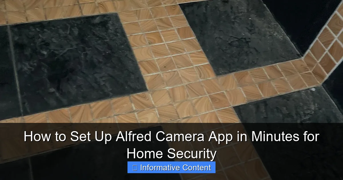 How to Set Up Alfred Camera App in Minutes for Home Security
