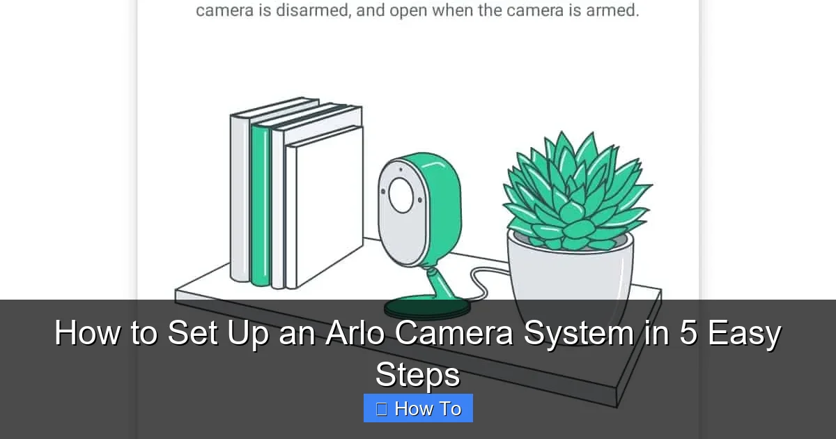 How to Set Up an Arlo Camera System in 5 Easy Steps