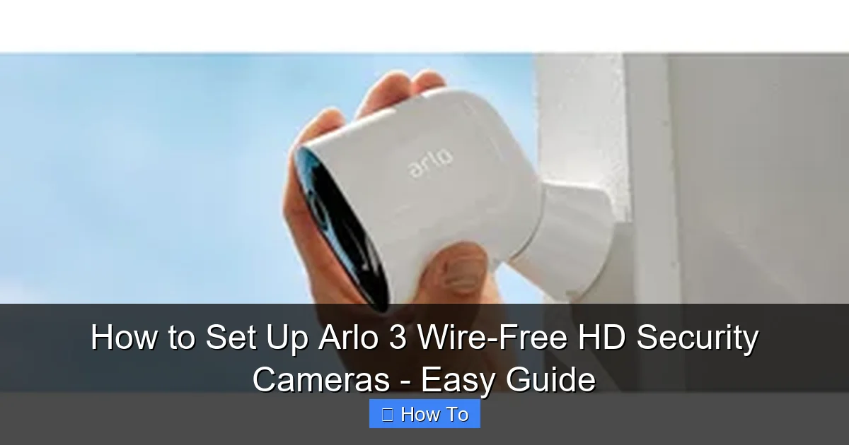 How to Set Up Arlo 3 Wire-Free HD Security Cameras - Easy Guide