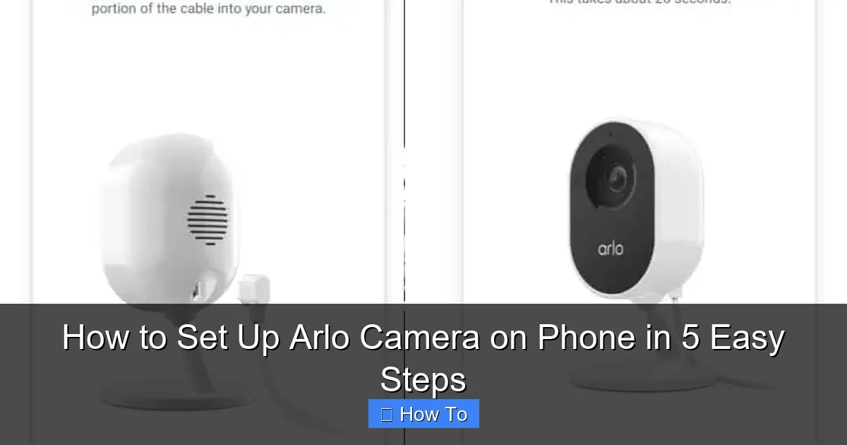 How to Set Up Arlo Camera on Phone in 5 Easy Steps