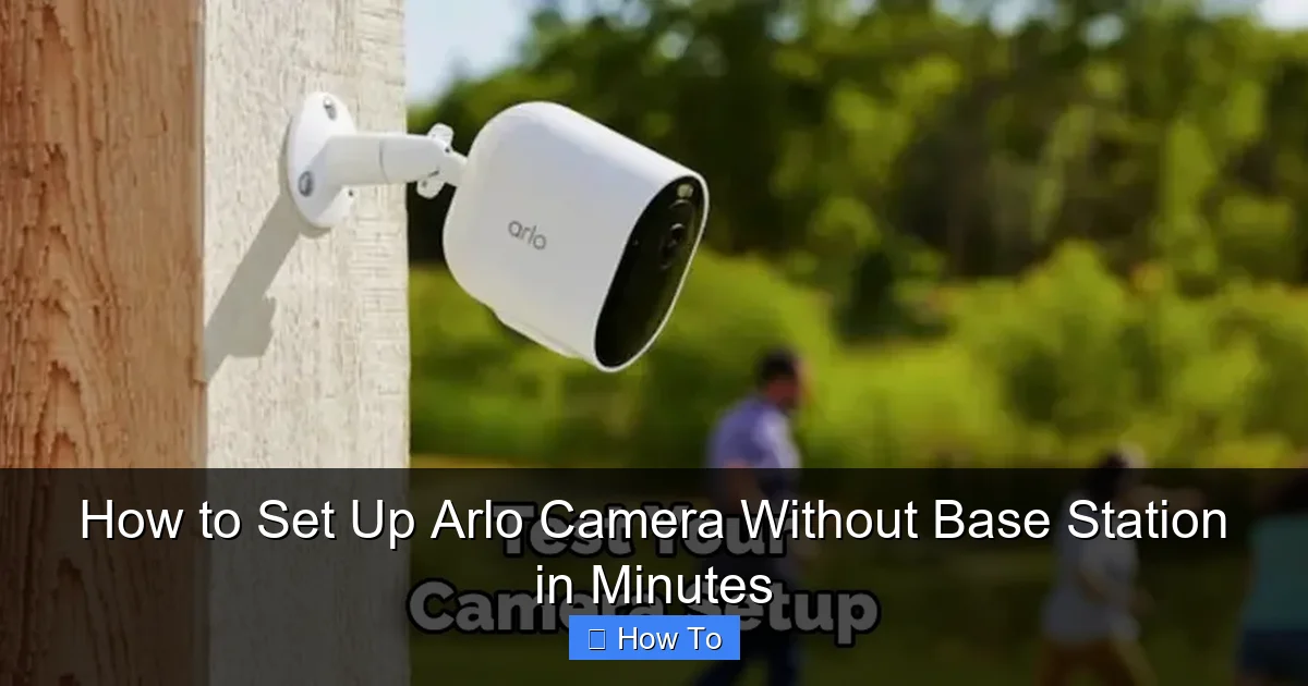 How to Set Up Arlo Camera Without Base Station in Minutes