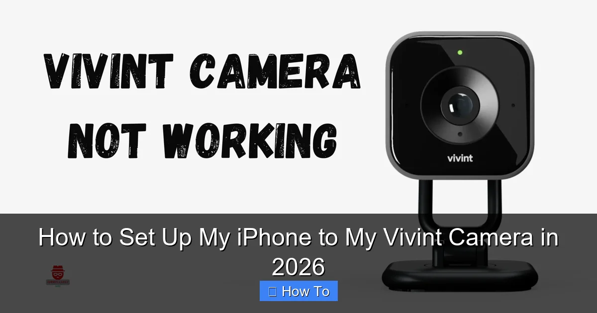 How to Set Up My iPhone to My Vivint Camera in 2026
