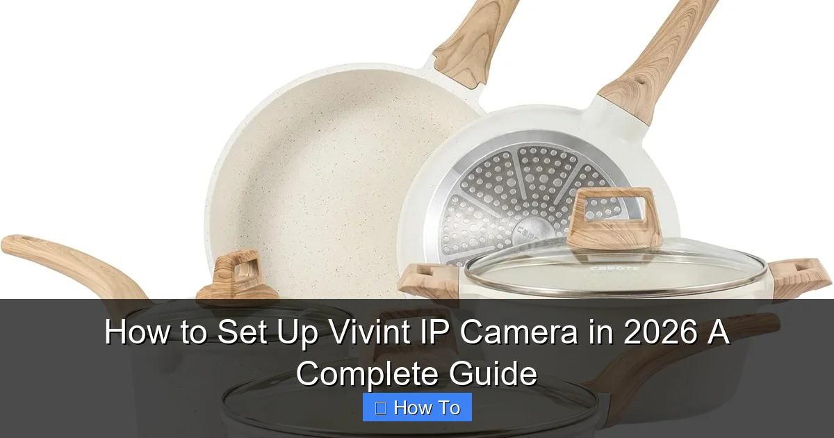 How to Set Up Vivint IP Camera in 2026 A Complete Guide