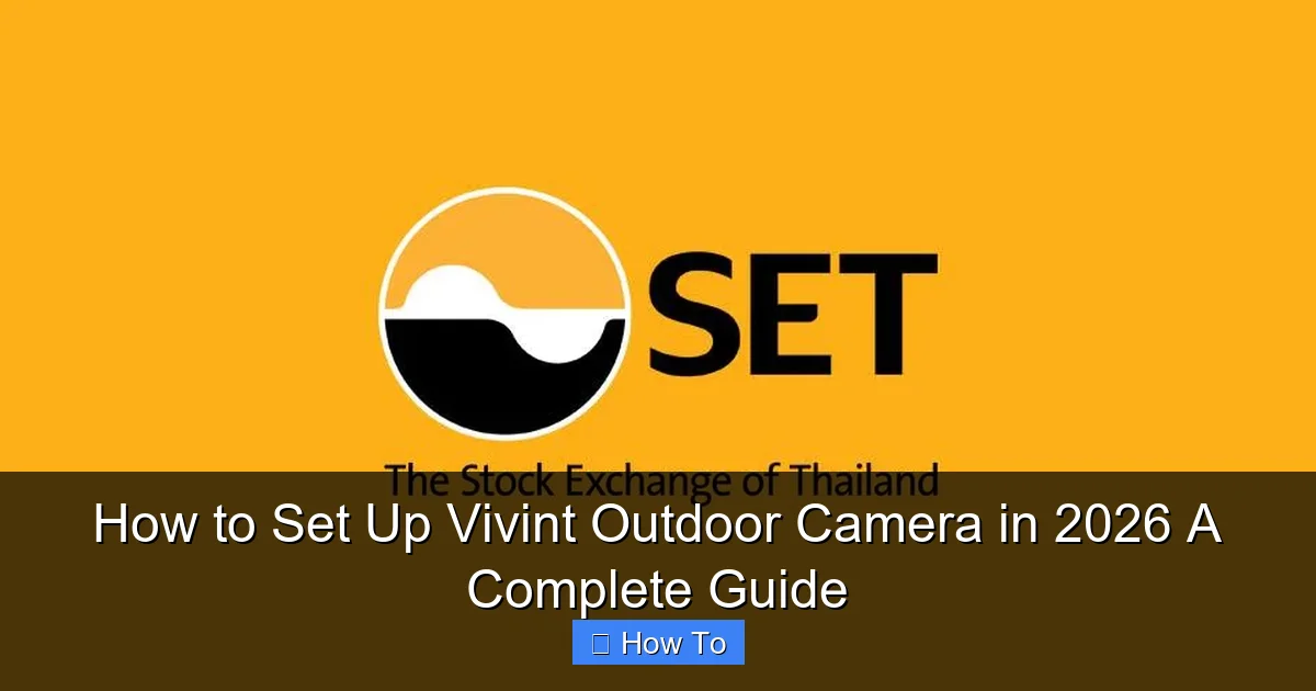 How to Set Up Vivint Outdoor Camera in 2026 A Complete Guide