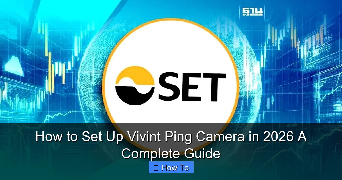 How to Set Up Vivint Ping Camera in 2026 A Complete Guide