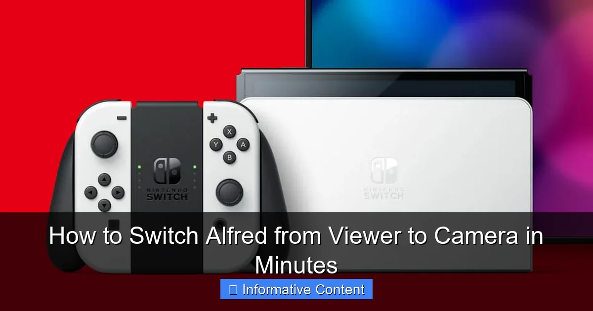 How to Switch Alfred from Viewer to Camera in Minutes