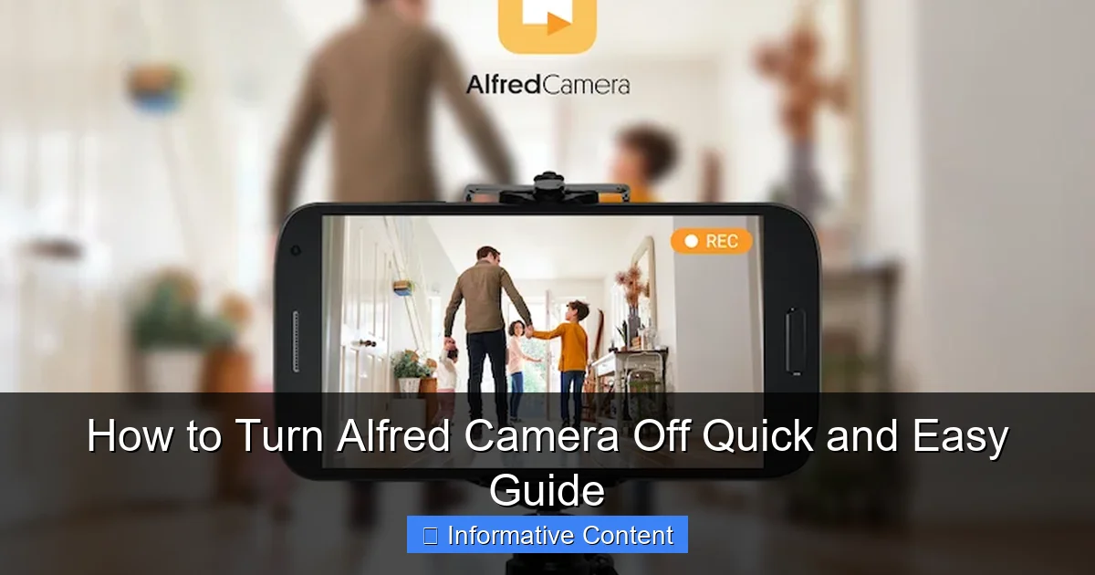 How to Turn Alfred Camera Off Quick and Easy Guide