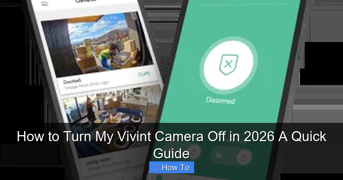 How to Turn My Vivint Camera Off in 2026 A Quick Guide