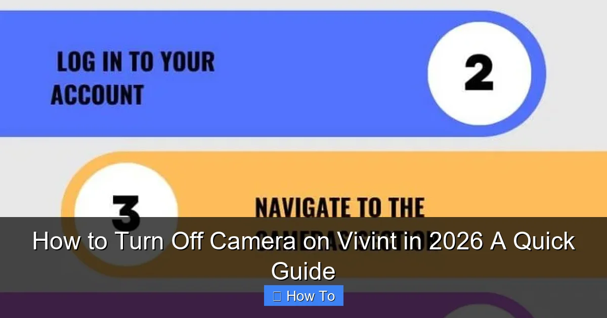 How to Turn Off Camera on Vivint in 2026 A Quick Guide