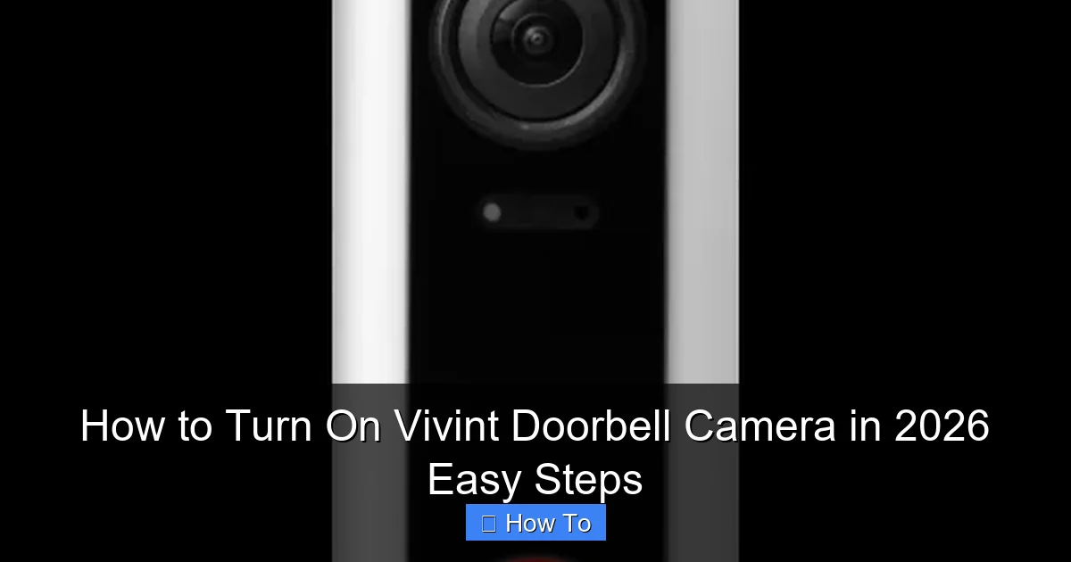 How to Turn On Vivint Doorbell Camera in 2026 Easy Steps