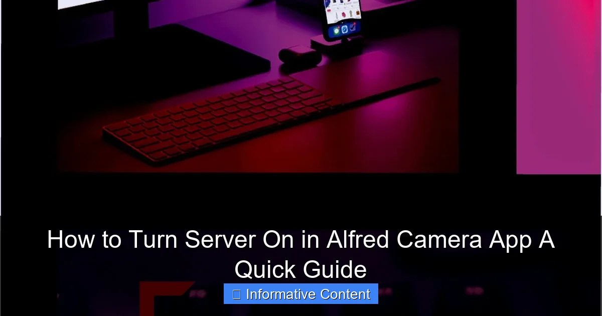 How to Turn Server On in Alfred Camera App A Quick Guide
