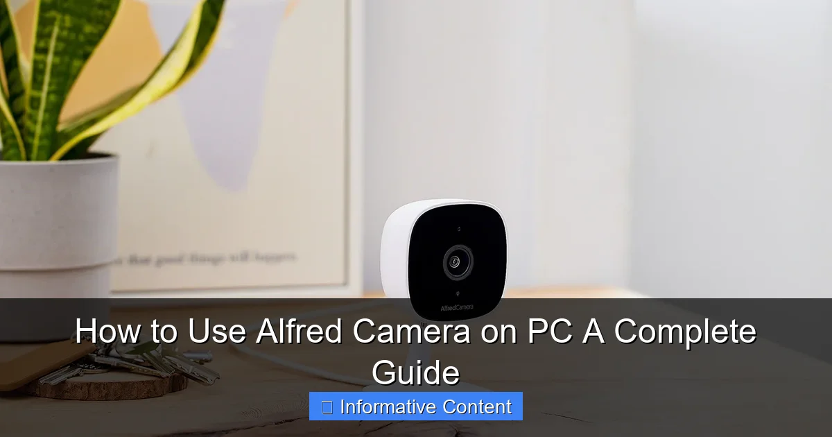 How to Use Alfred Camera on PC A Complete Guide