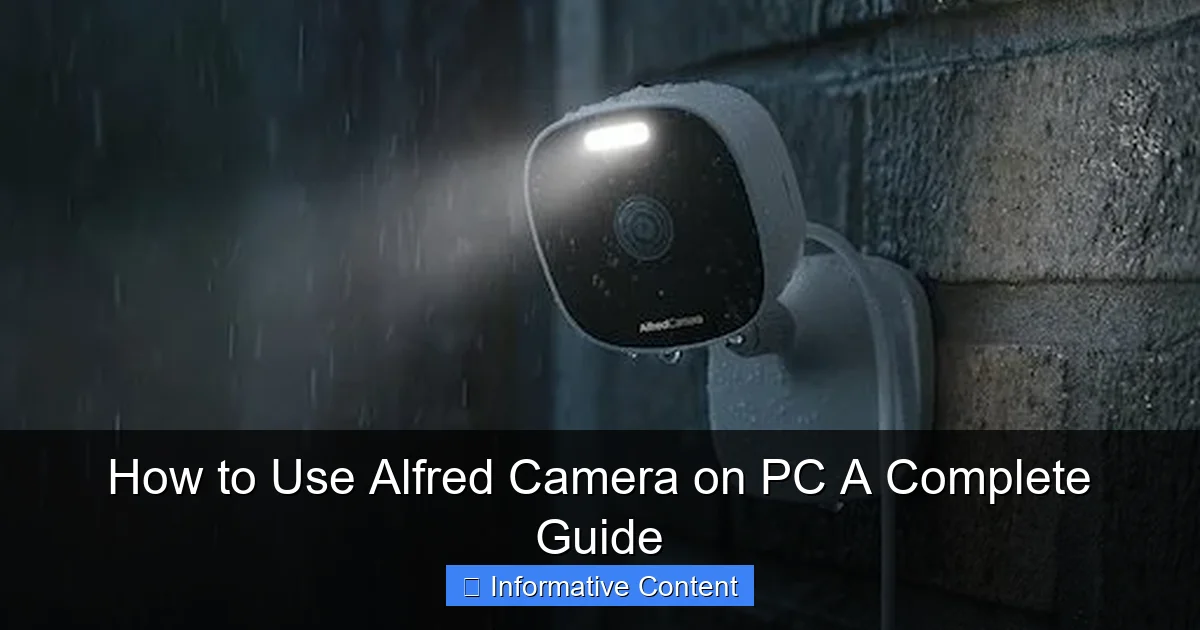How to Use Alfred Camera on PC A Complete Guide