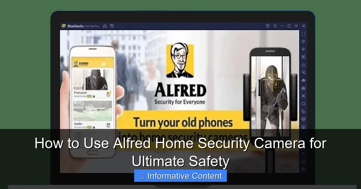 How to Use Alfred Home Security Camera for Ultimate Safety