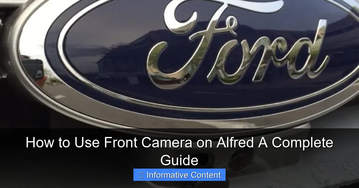 How to Use Front Camera on Alfred A Complete Guide