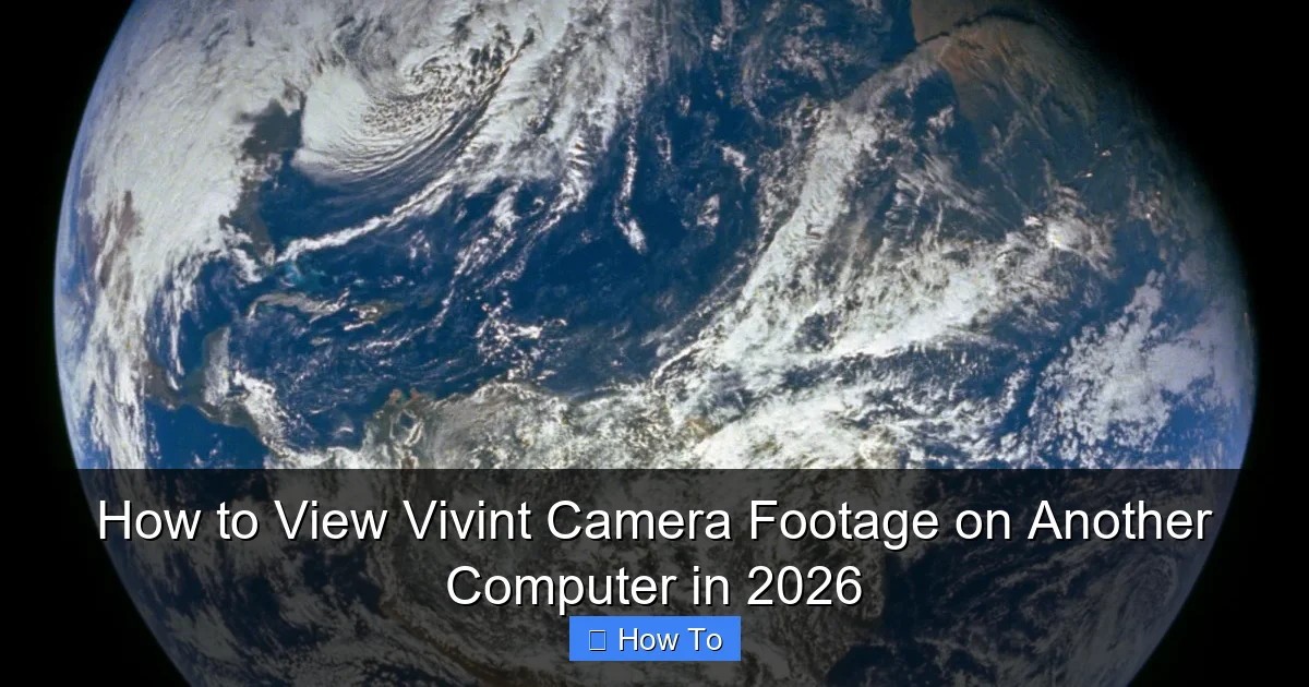 How to View Vivint Camera Footage on Another Computer in 2026