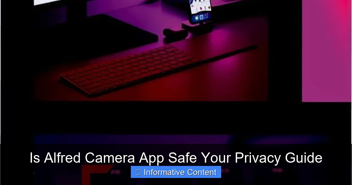 Is Alfred Camera App Safe Your Privacy Guide