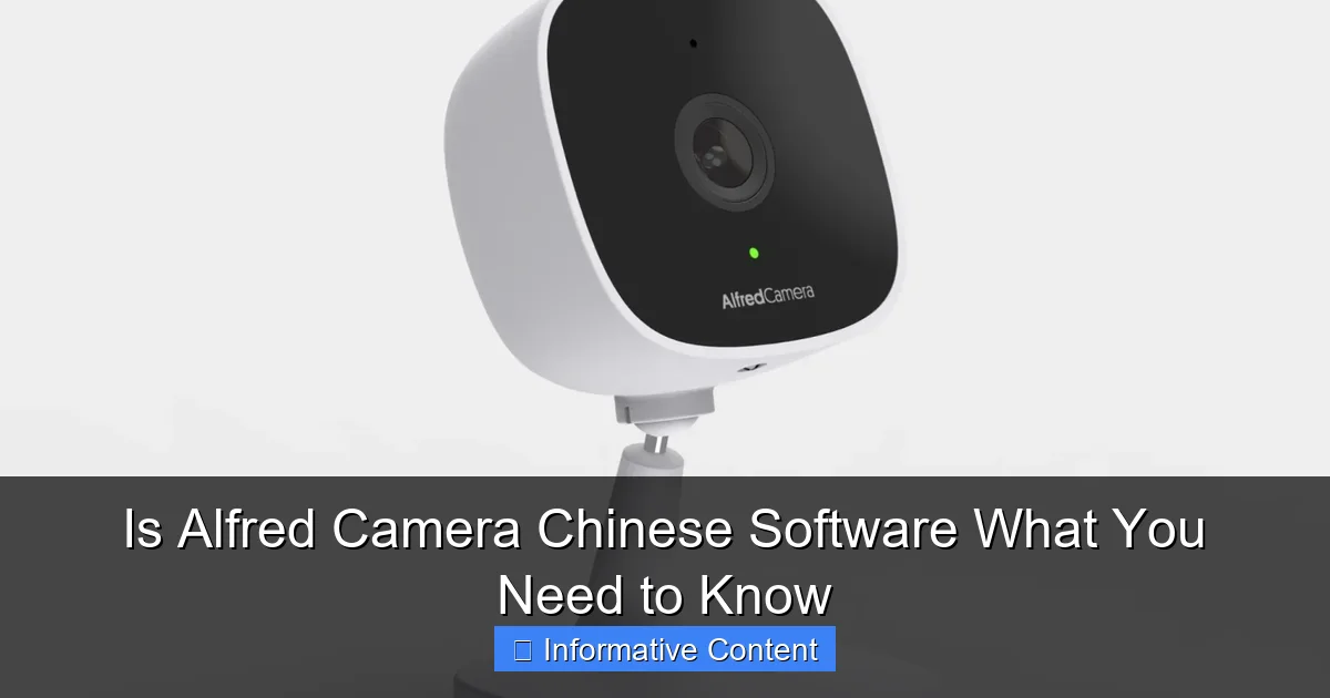 Is Alfred Camera Chinese Software What You Need to Know