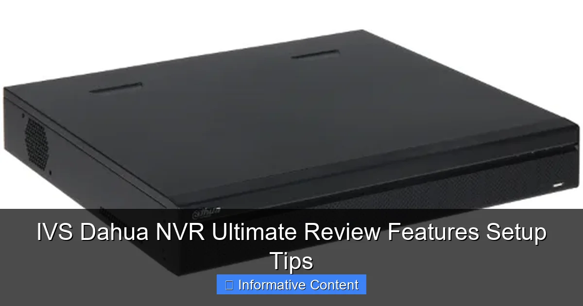 IVS Dahua NVR Ultimate Review Features Setup Tips