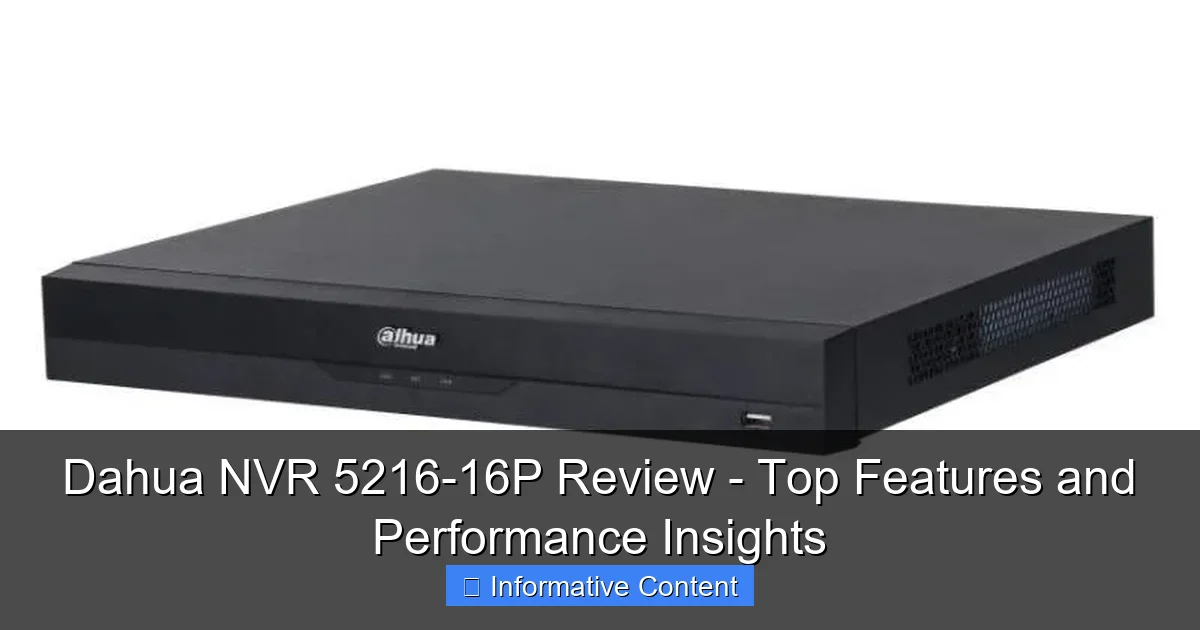 Dahua NVR 5216-16P Review - Top Features and Performance Insights