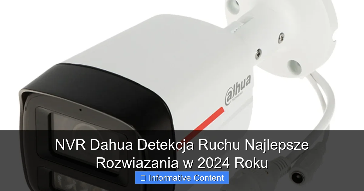NVR Dahua Detekcja Ruchu Najlepsze Rozwiazania w 2024 Roku