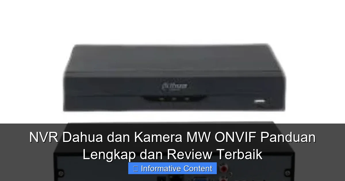 NVR Dahua dan Kamera MW ONVIF Panduan Lengkap dan Review Terbaik