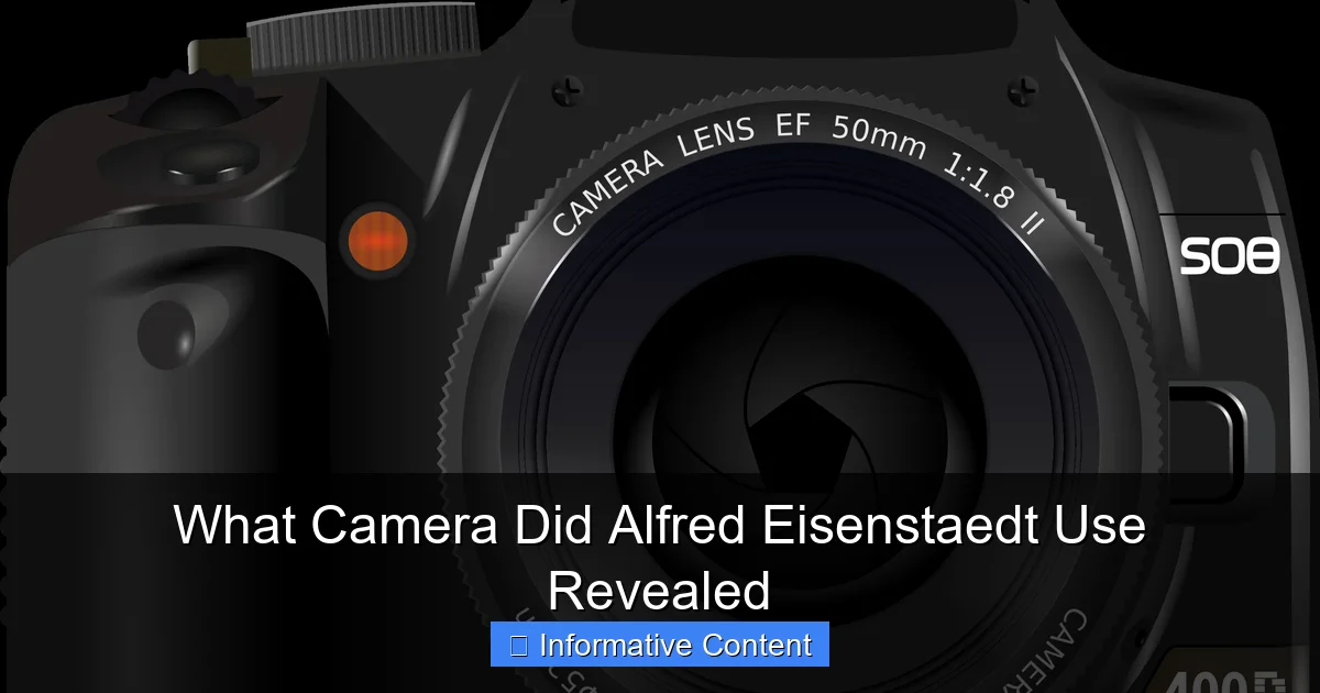 What Camera Did Alfred Eisenstaedt Use Revealed