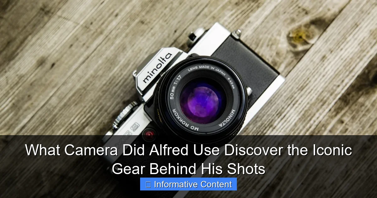 What Camera Did Alfred Use Discover the Iconic Gear Behind His Shots