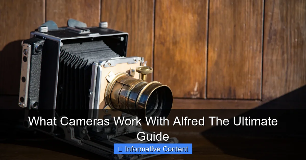 What Cameras Work With Alfred The Ultimate Guide