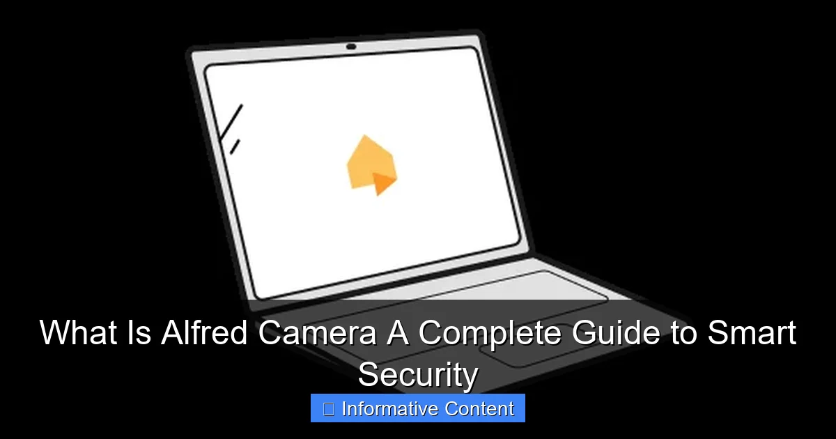 What Is Alfred Camera A Complete Guide to Smart Security