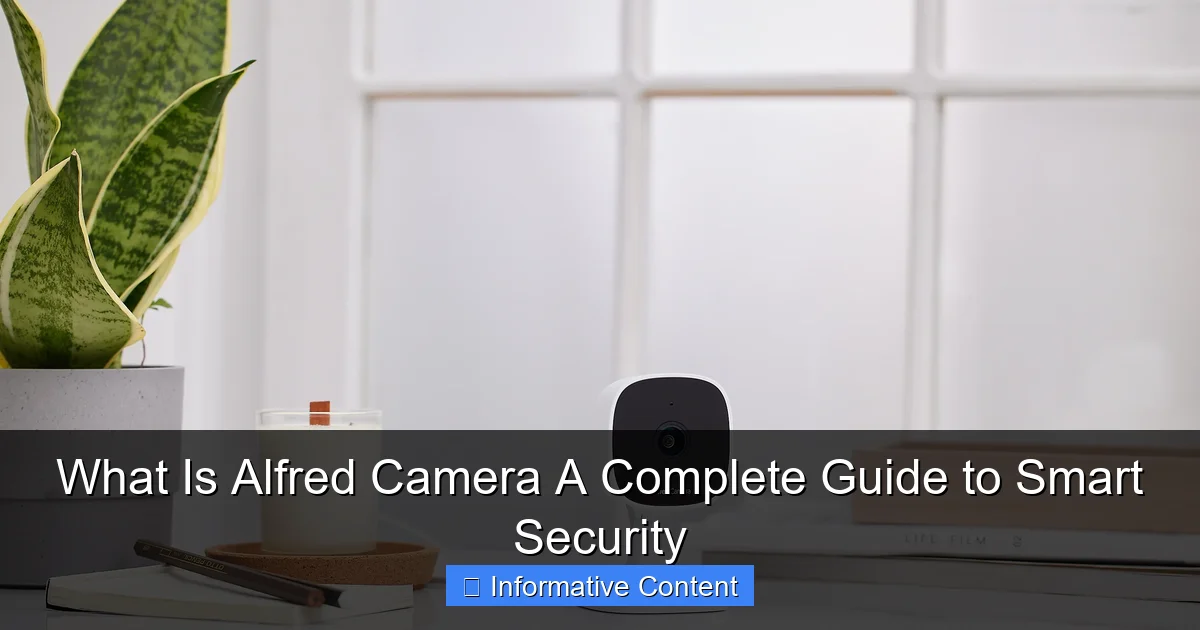 What Is Alfred Camera A Complete Guide to Smart Security