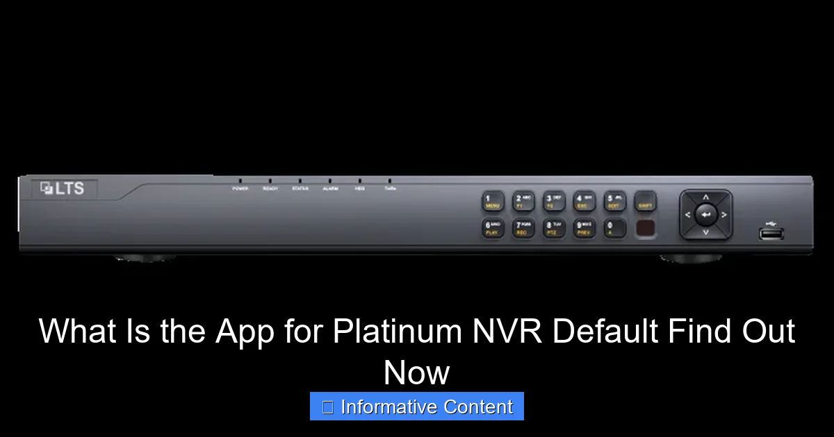 What Is the App for Platinum NVR Default Find Out Now