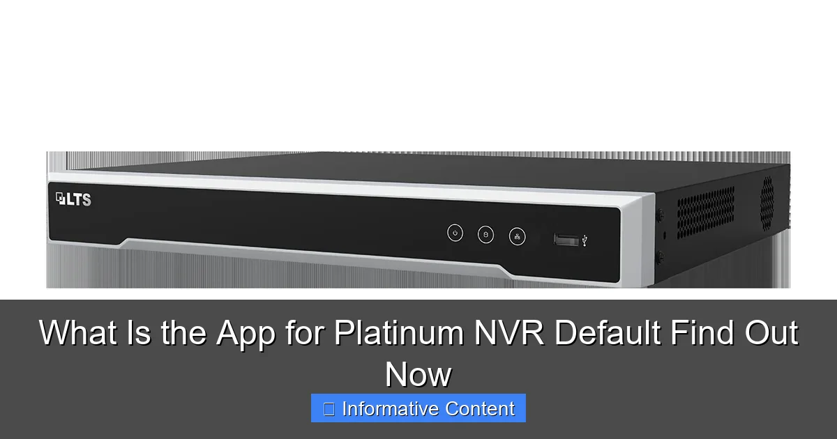 What Is the App for Platinum NVR Default Find Out Now