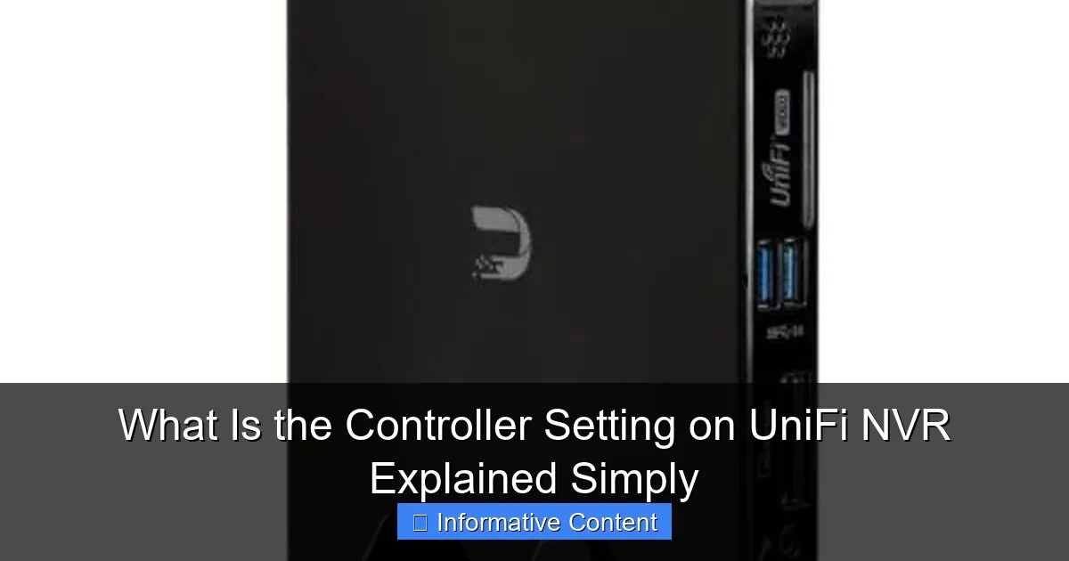 What Is the Controller Setting on UniFi NVR Explained Simply