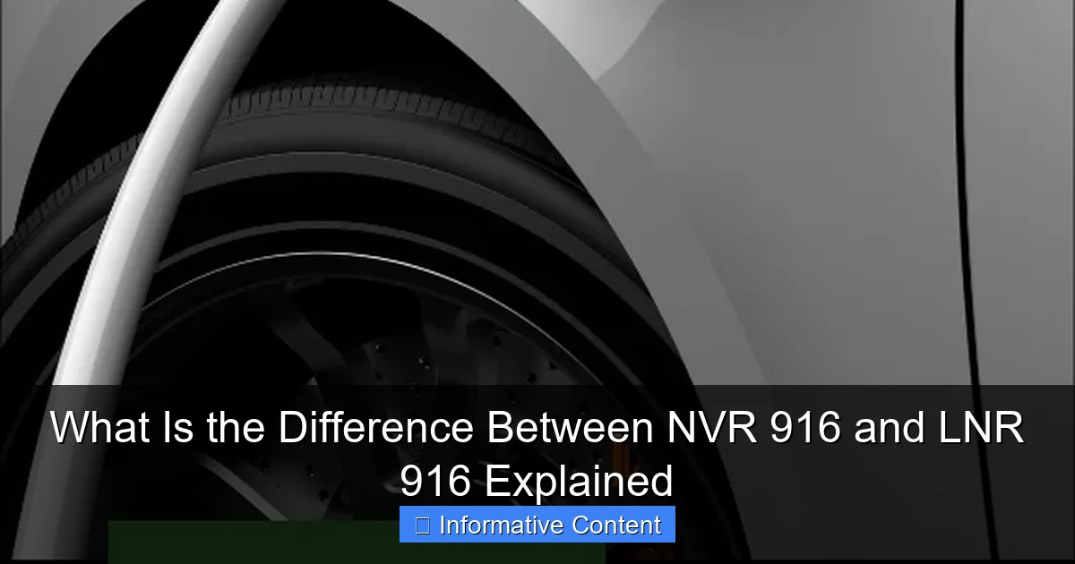 What Is the Difference Between NVR 916 and LNR 916 Explained