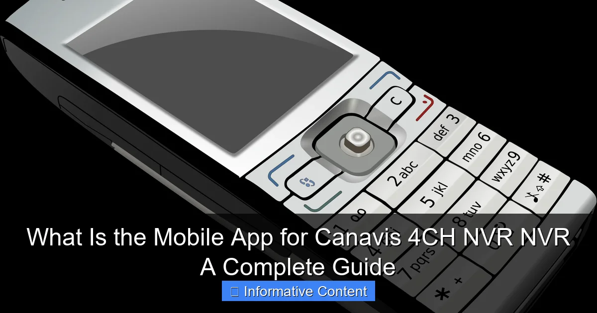 What Is the Mobile App for Canavis 4CH NVR NVR A Complete Guide