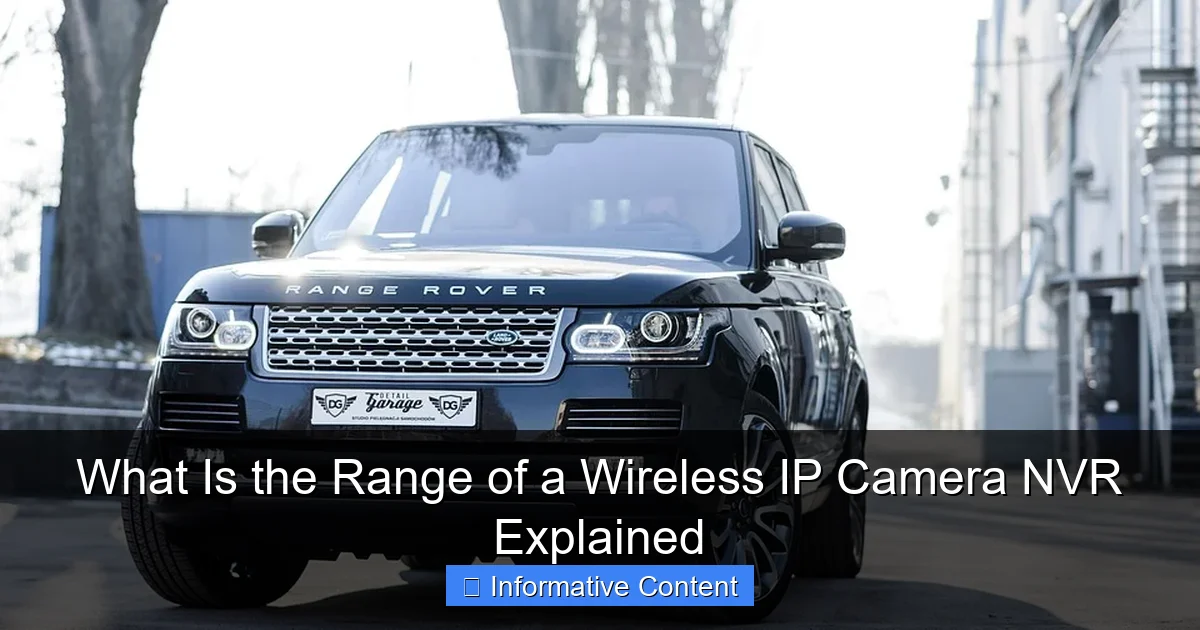 What Is the Range of a Wireless IP Camera NVR Explained
