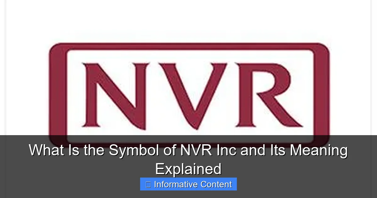 What Is the Symbol of NVR Inc and Its Meaning Explained