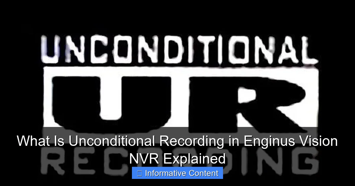 What Is Unconditional Recording in Enginus Vision NVR Explained