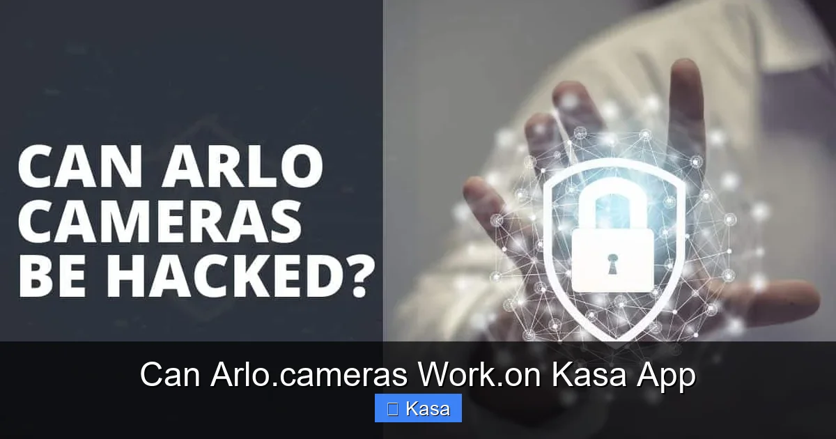 Can Arlo.cameras Work.on Kasa App