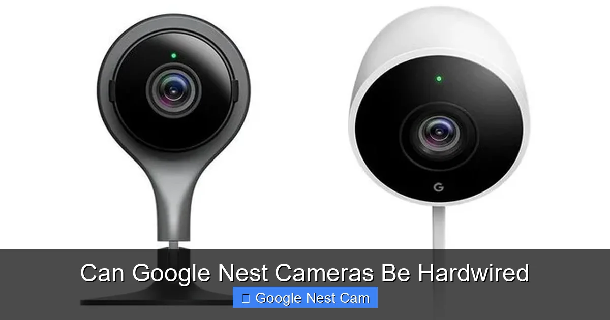 Can Google Nest Cameras Be Hardwired