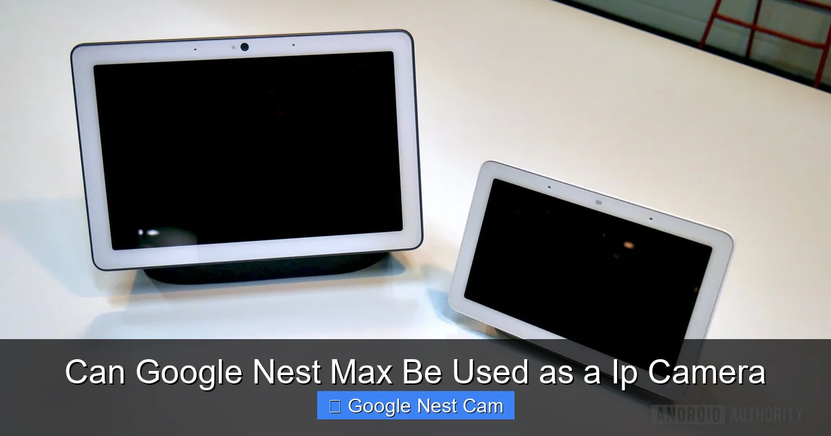 Can Google Nest Max Be Used as a Ip Camera